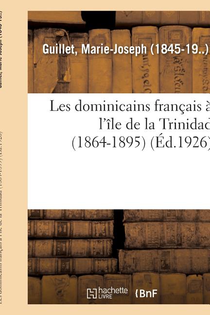 Les Dominicains Français À l'Île de la Trinidad (1864-1895) - Ingram