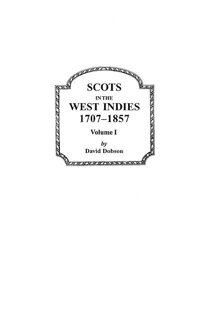 Scots in the West Indies, 1707-1857. Volume I - Ingram