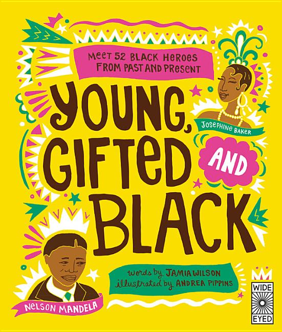Young, Gifted and Black: Meet 52 Black Heroes from Past and Present - Ingram