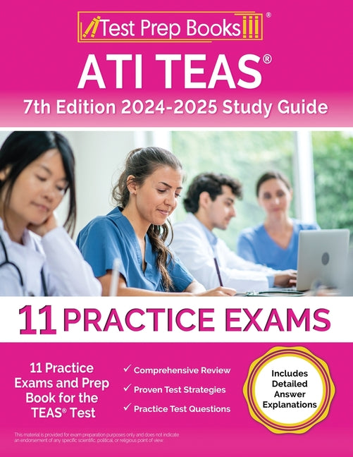 ATI TEAS 7th Edition 2024-2025 Study Guide: 11 Practice Exams and Prep Book for the TEAS Test [Includes Detailed Answer Explanations] - Ingram
