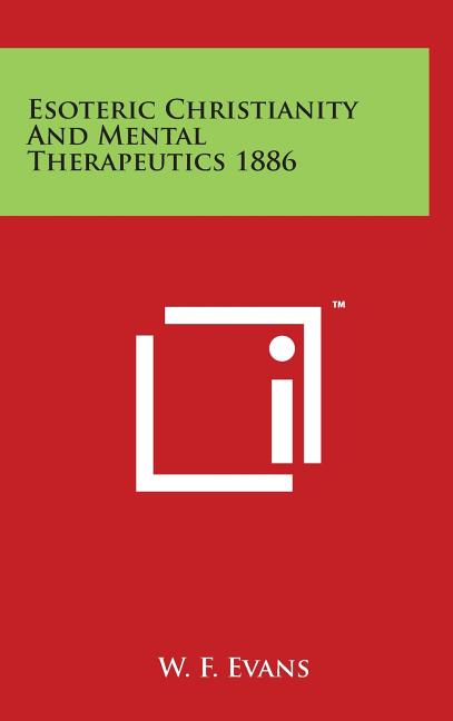 Esoteric Christianity And Mental Therapeutics 1886 - Ingram