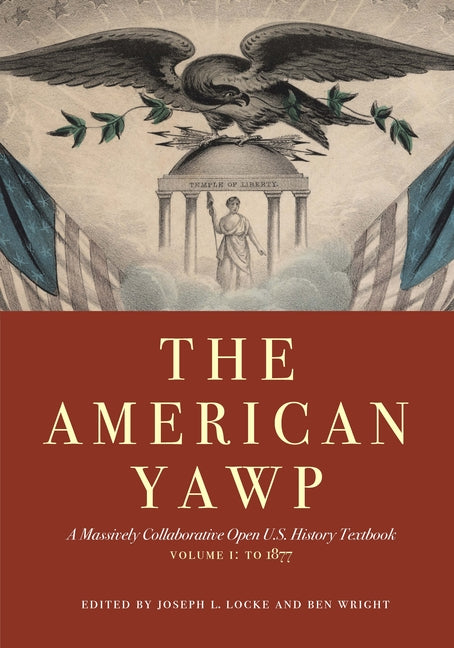 American Yawp, Volume 1: A Massively Collaborative Open U.S. History Textbook: To 1877 - Ingram