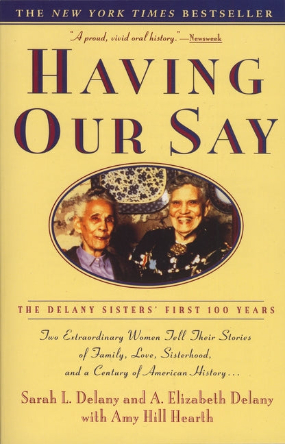 Having Our Say: The Delany Sisters' First 100 Years - Ingram