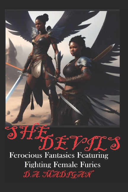 She Devils: Ferocious Fantasies Featuring Fighting Female Furies - Ingram