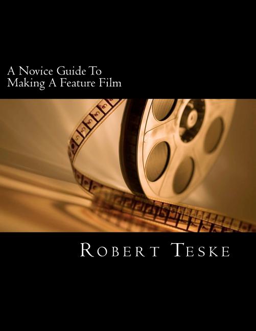 Novice Guide To Making A Feature Film - Ingram