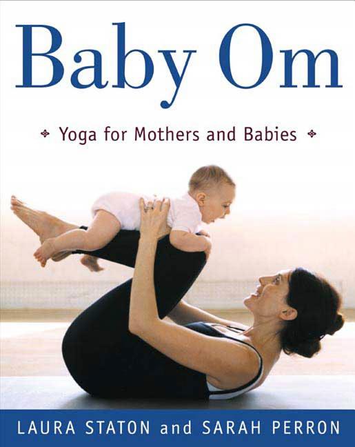 Baby Om: Yoga for Mothers and Babies - Ingram