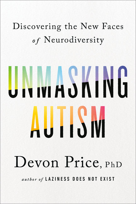 Unmasking Autism: Discovering the New Faces of Neurodiversity - Ingram