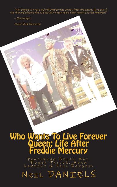 Who Wants To Live Forever - Queen: Life After Freddie Mercury: Featuring Brian May, Roger Taylor, Adam Lambert & Paul Rodgers - Ingram
