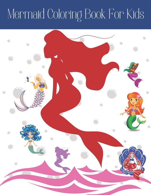 Mermaid Coloring Book For Kids: Beautiful Mermaid Coloring Pages For Kids Ages 3-8 - Children activity book featuring mermaids - Ingram