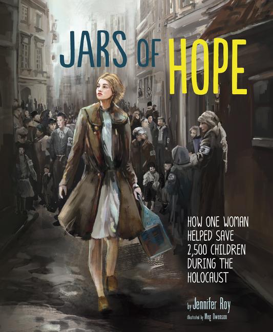 Jars of Hope: How One Woman Helped Save 2,500 Children During the Holocaust - Ingram