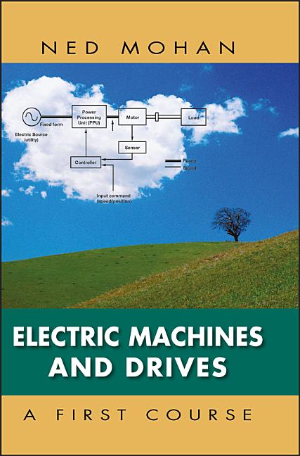 Electric Machines and Drives: A First Course - Ingram