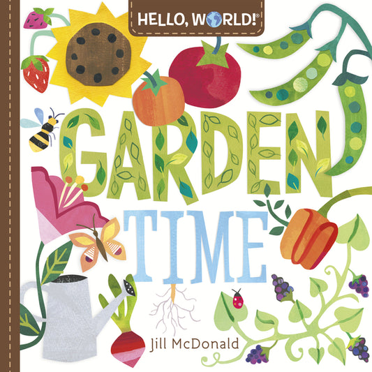 Hello, World! Garden Time: A Book of Plants and Gardening for Kids - Ingram