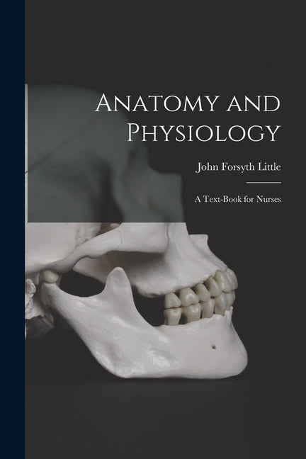 Anatomy and Physiology; a Text-book for Nurses - Ingram