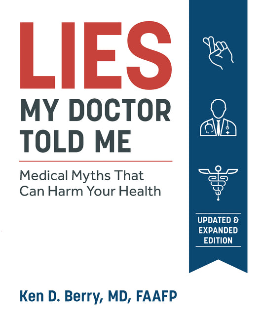 Lies My Doctor Told Me Second Edition: Medical Myths That Can Harm Your Health - Ingram
