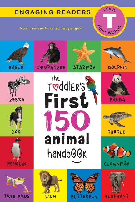 Toddler's First 150 Animal Handbook (Travel Edition): Pets, Aquatic, Forest, Birds, Bugs, Arctic, Tropical, Underground, Animals on Safari, and Farm A - Ingram