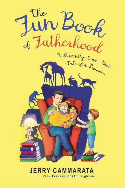 Fun Book of Fatherhood: A Paternity Leave Dad- Tale of a Pioneer - Ingram