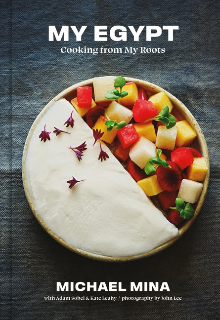 My Egypt: Cooking from My Roots (a Cookbook) - Ingram
