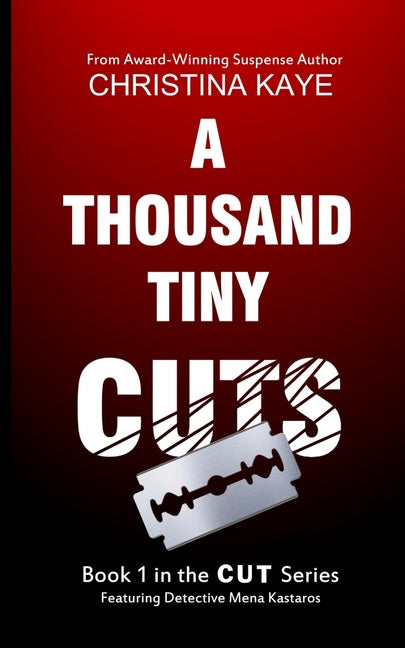 Thousand Tiny Cuts: Book 1 in the Cut Series Featuring Detective Mena Kastaros - Ingram