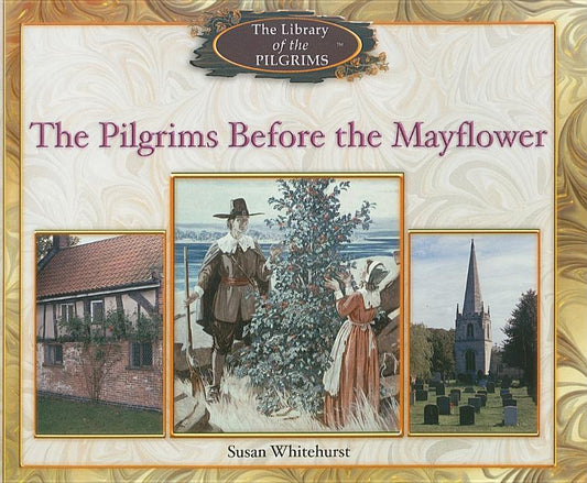 Pilgrims Before the Mayflower - Ingram