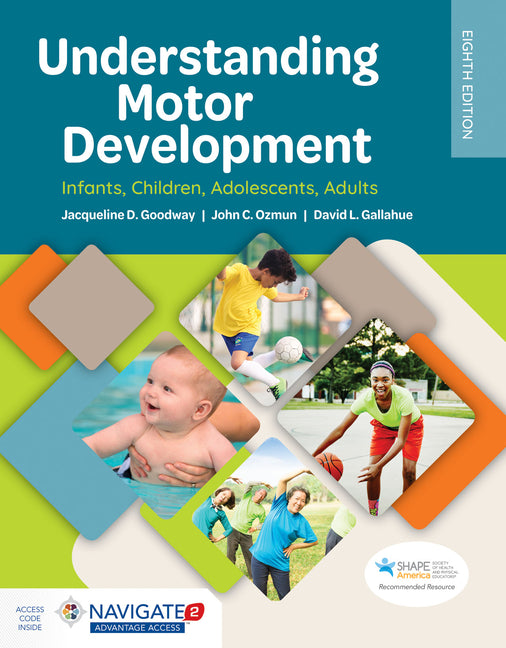 Understanding Motor Development: Infants, Children, Adolescents, Adults: Infants, Children, Adolescents, Adults - Ingram