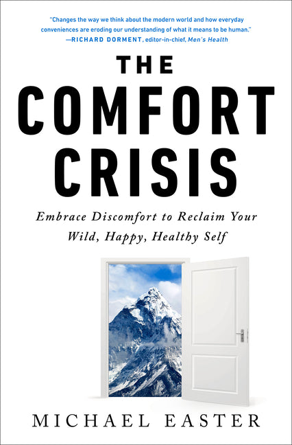 Comfort Crisis: Embrace Discomfort to Reclaim Your Wild, Happy, Healthy Self - Ingram
