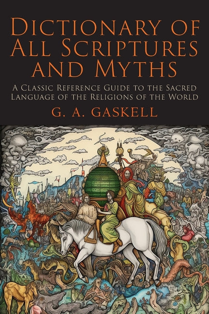 Dictionary of All Scriptures and Myths - Ingram