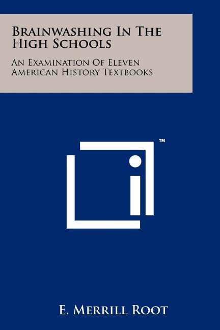 Brainwashing In The High Schools: An Examination Of Eleven American History Textbooks - Ingram