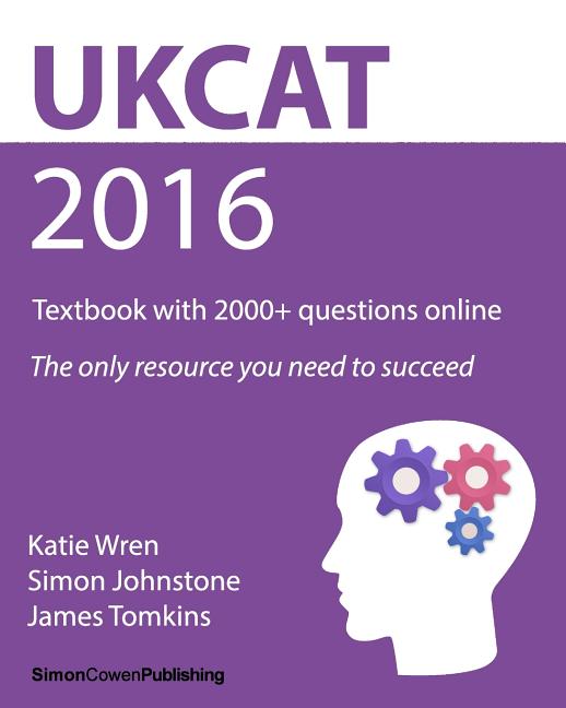 UKCAT 2016 - Textbook with 2000+ questions online: The only resource you need to succeed - Ingram