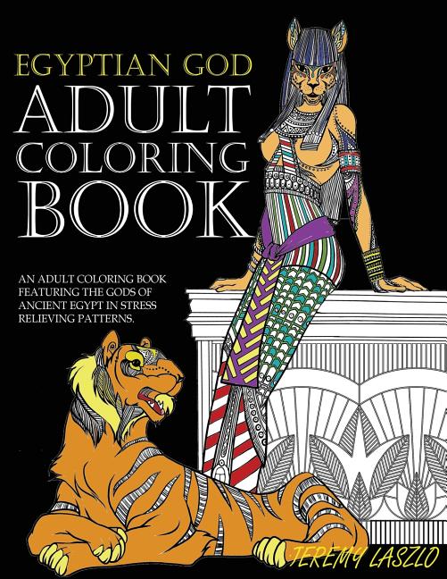 Adult Coloring Book: An Adult Coloring Book Featuring The Gods Of Ancient Egypt In Stress Relieving Patterns - Ingram