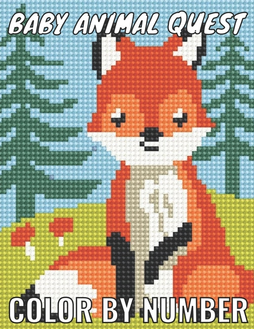 Baby animal quest color by number: Featuring Incredibly Cute and Lovable Baby Animals from Forests, Jungles, Oceans and Farms color by number for Stre - Ingram