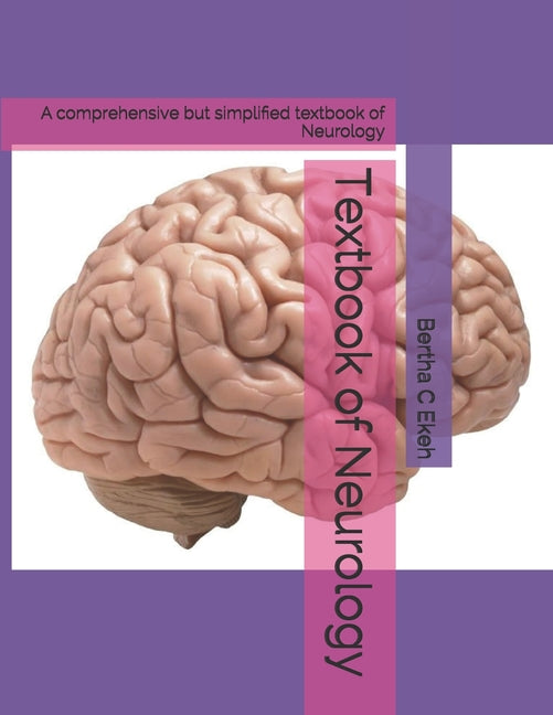 Textbook of Neurology: A comprehensive but simplified textbook of Neurology - Ingram