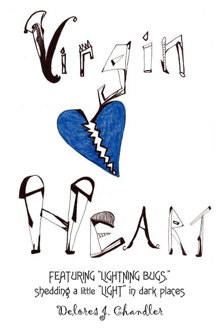 Virgin Heart: Featuring Lightning Bugs, Shedding a Little Light in Dark Places - Ingram