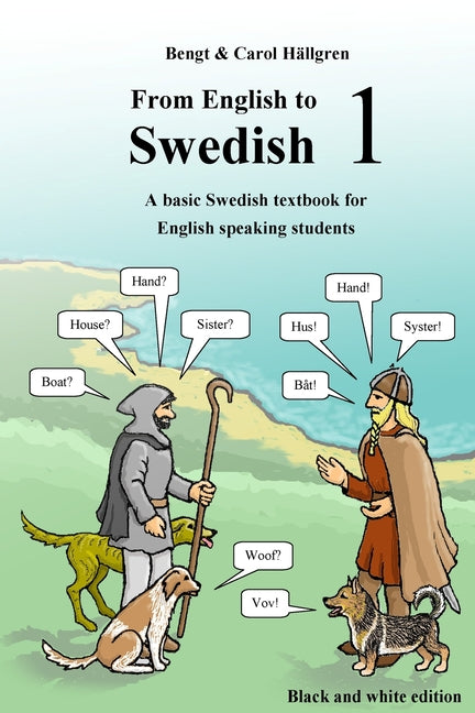 From English to Swedish 1: A basic Swedish textbook for English speaking students (black and white edition) - Ingram