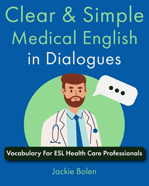 Clear & Simple Medical English in Dialogues: Vocabulary For ESL Health Care Professionals - Ingram