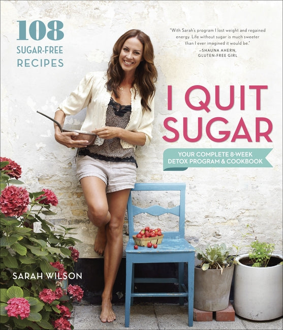 I Quit Sugar: Your Complete 8-Week Detox Program and Cookbook - Ingram