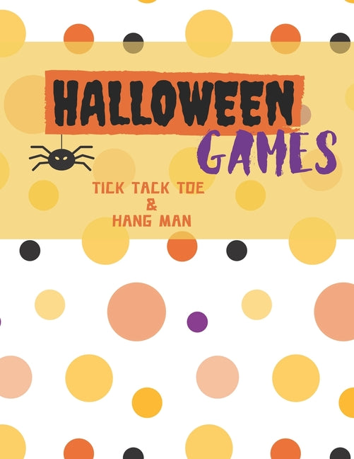 Halloween Games: An Activity and Game Book Featuring Tic Tac Toe and Hang Man for the Entire Family - Ingram