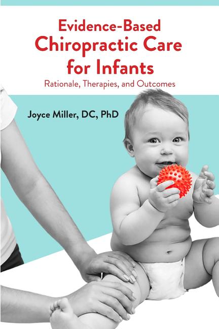 Evidence-Based Chiropractic Care for Infants: Rationale, Therapies, and Outcomes - Ingram