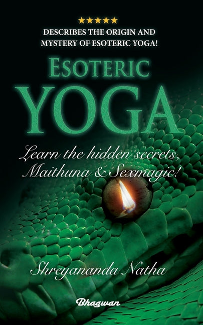 ESOTERIC YOGA - Learn Maithuna and Sex Magic: By Bestselling author Shreyananda Natha! - Ingram