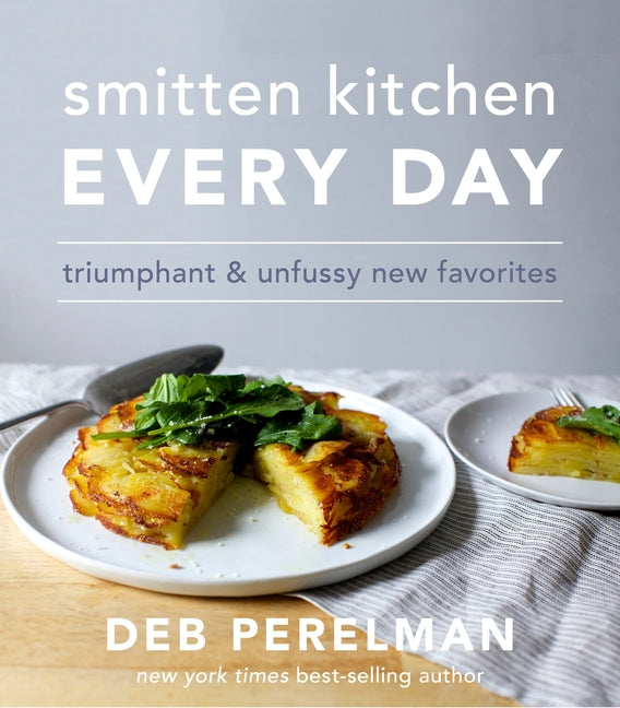 Smitten Kitchen Every Day: Triumphant and Unfussy New Favorites: A Cookbook - Ingram