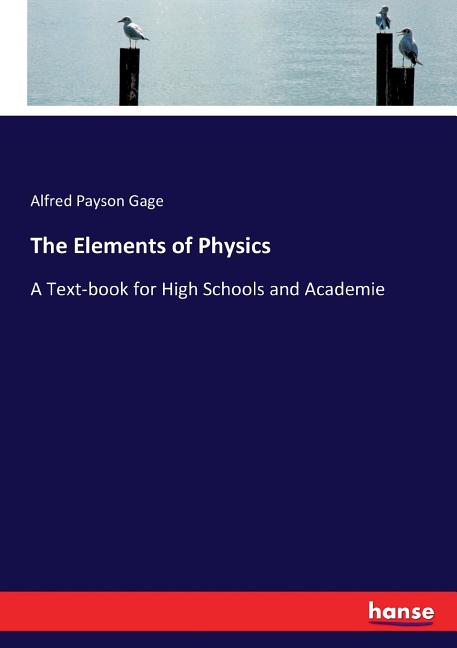 Elements of Physics: A Text-book for High Schools and Academie - Ingram