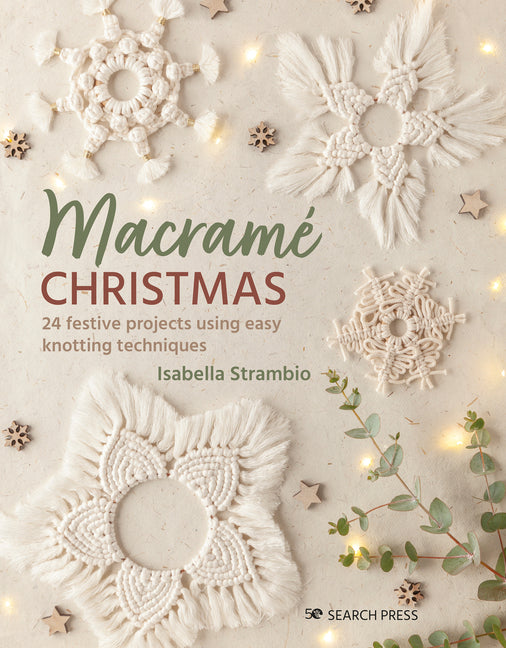 Macrame Christmas: 24 Festive Projects Using Easy Knotting Techniques - Ingram