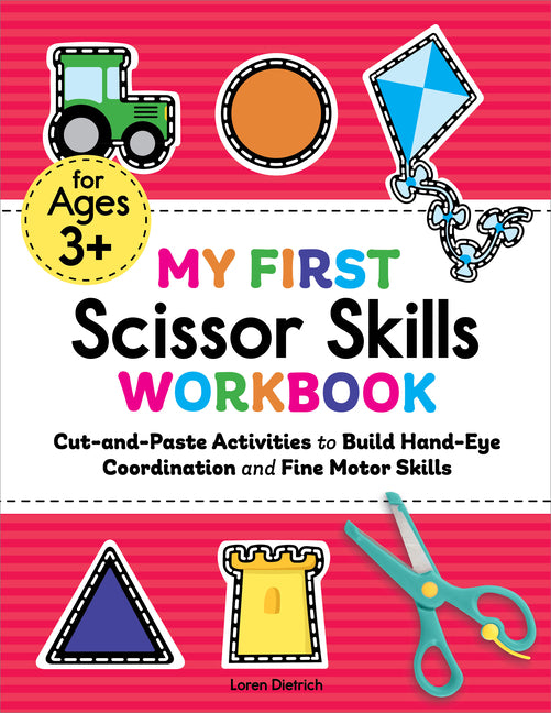 My First Scissor Skills Workbook: Cut-And-Paste Activities to Build Hand-Eye Coordination and Fine Motor Skills - Ingram