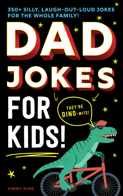 Dad Jokes for Kids: 350+ Silly, Laugh-Out-Loud Jokes for the Whole Family! - Ingram