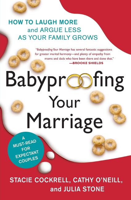 Babyproofing Your Marriage: How to Laugh More and Argue Less as Your Family Grows - Ingram