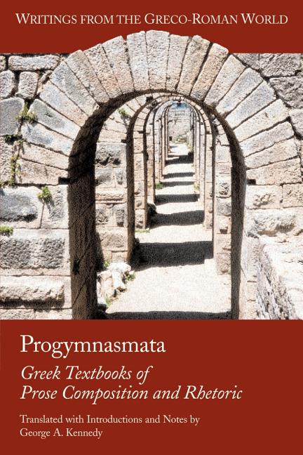 Progymnasmata: Greek Textbooks of Prose Composition and Rhetoric - Ingram