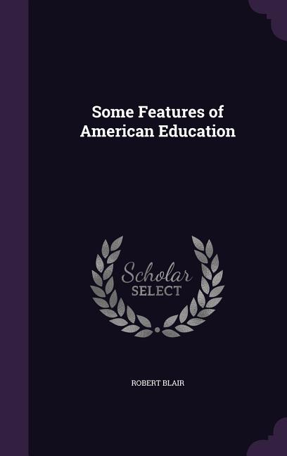 Some Features of American Education - Ingram