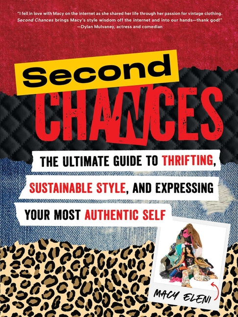 Second Chances: The Ultimate Guide to Thrifting, Sustainable Style, and Expressing Your Most Authentic Self - Ingram