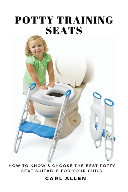 Potty Training Seats: How to Know & Choose the Best Potty Seat Suitable for Your Child - Ingram