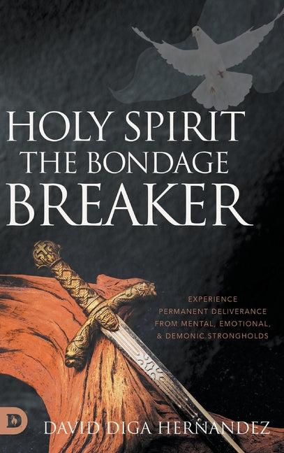 Holy Spirit: Experience Permanent Deliverance from Mental, Emotional, and Demonic Strongholds - Ingram