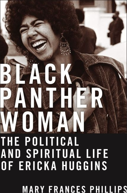 Black Panther Woman: The Political and Spiritual Life of Ericka Huggins - Ingram